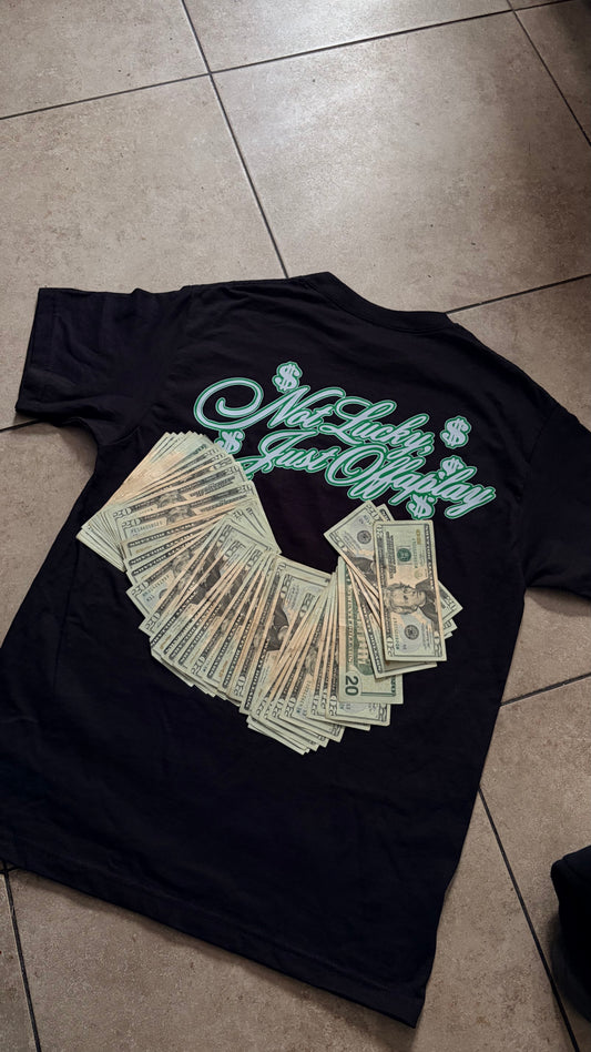 Not Lucky, Just Offaplay tee