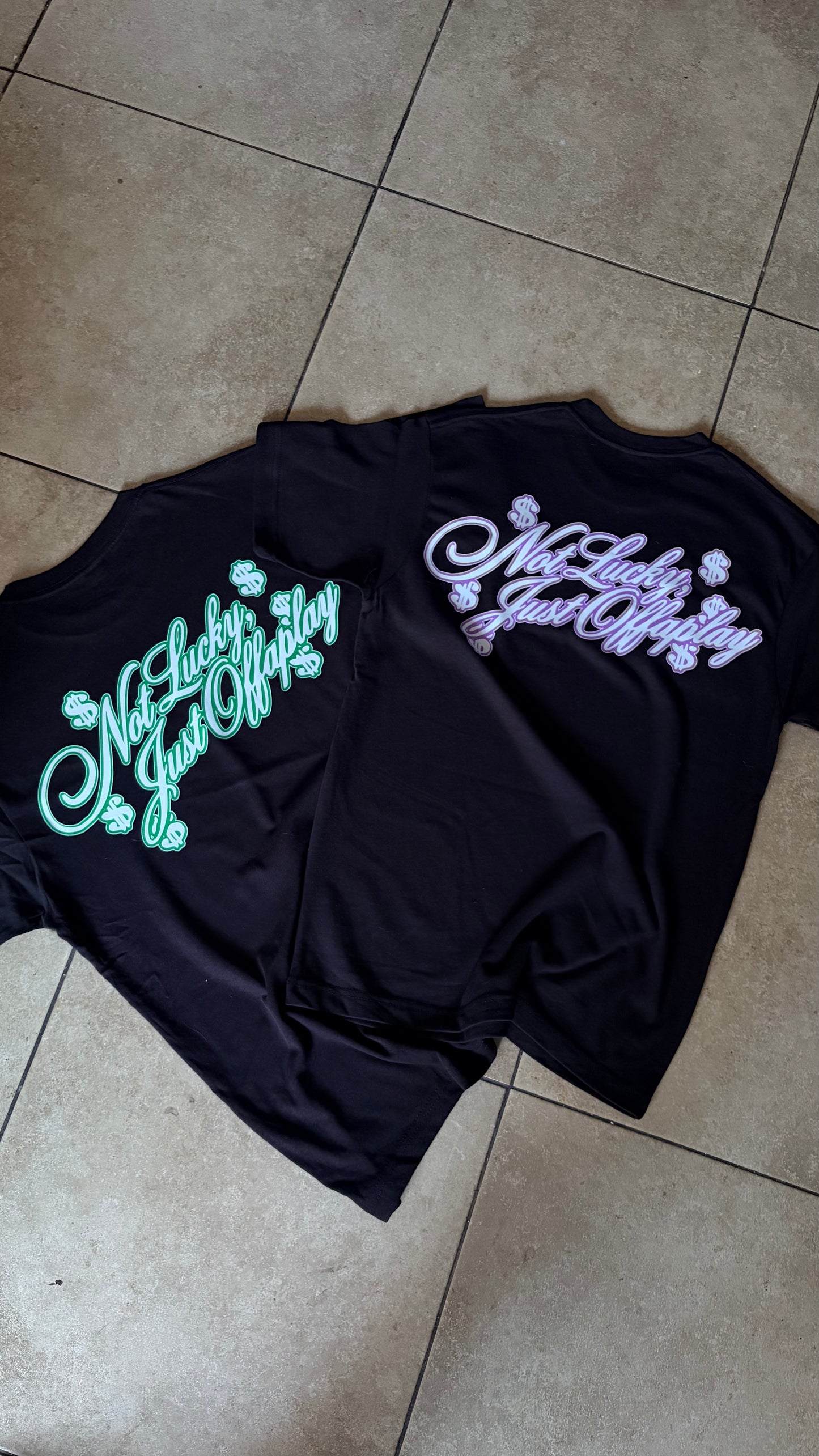 Not Lucky, Just Offaplay tee